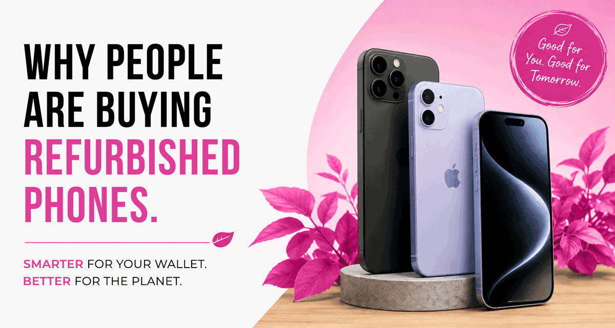 Refurbished Phones Are Booming - Here's Why Everyone's Buying Used