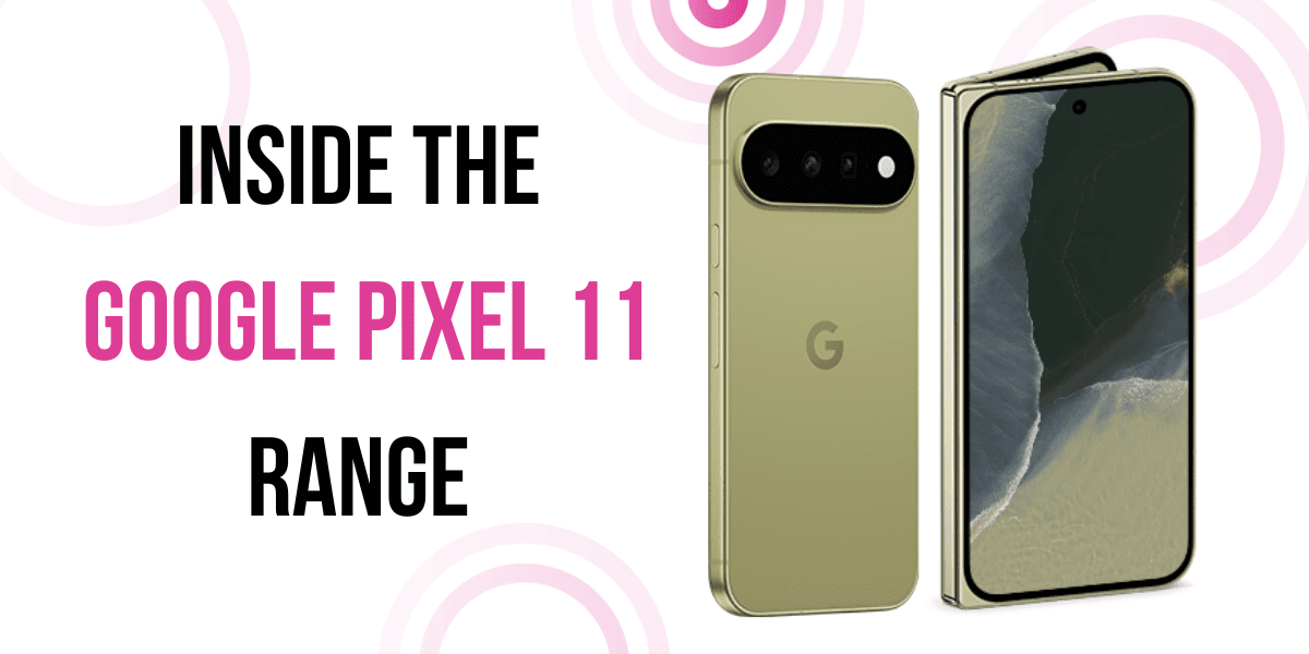 The Pixel 11 Series: Everything You Need to Know